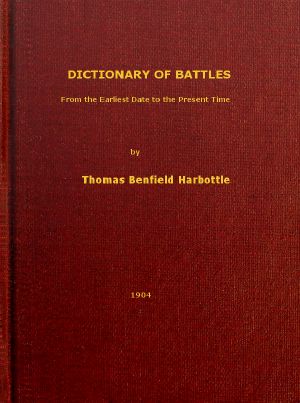 [Gutenberg 60156] • Dictionary of Battles / From the Earliest Date to the Present Time